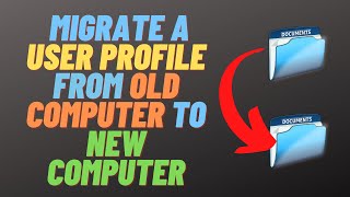 How to Migrate a User Profile From Old Computer to New Computer [upl. by Dijam]