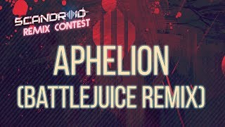 Scandroid  Aphelion Battlejuice Remix [upl. by Lleirbag]