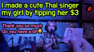 I made a cute Thai singer my girlfriend by tipping her 3 [upl. by Aneetsirk]