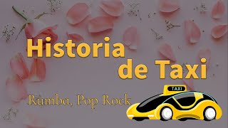 Historia de Taxi LetraLyric  Rumba Pop Rock Versión [upl. by Franciska865]