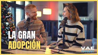 La Gran Adopción  VAE Podcast [upl. by Leahci]