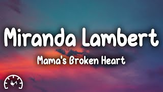 Miranda Lambert  Mamas Broken Heart Lyrics [upl. by Eintihw]