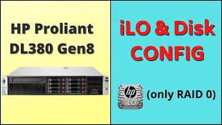 iLO and disk configuration HP Proliant DL380 Gen8 [upl. by Aissat]