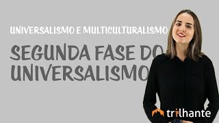 Segunda Fase do Universalismo [upl. by Aliuqat299]