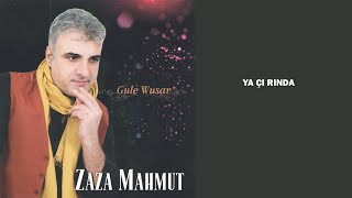 Zaza Mahmut  Ya Çı Rında [upl. by Arratal]