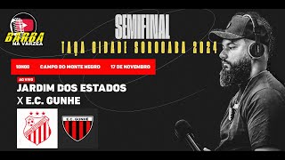 JARDIM DOS ESTADOS FC X EC GUNHÊ  TAÇA CIDADE SOROCABA 2024  SEMIFINAL [upl. by Hsakiv]