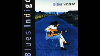 Didier Sustrac  Je sais bien [upl. by Ellatnahc]