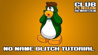 Club Penguin Rewritten  How To Do The No Name Glitch [upl. by Irah]