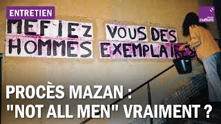 Procès Mazan  quotNot All Menquot  Quand lexcuse cache la réalité des violences sexuelles [upl. by Rudy359]