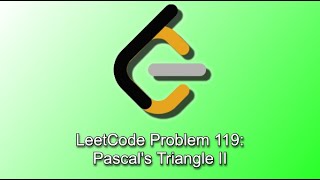 LeetCode Problem 119 Pascals Triangle II [upl. by Ennylcaj]