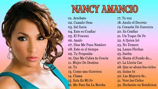 2 Horas de Musica Cristiana Nancy Amancio Sus Mejores Exitos  30 GRANDES ÉXITOS [upl. by Mccandless]