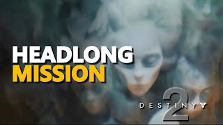 Destiny 2 Headlong Mission [upl. by Relyuhcs24]