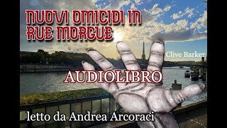 NUOVI OMICIDI IN RUE MORGUE  Audiolibro letto da Andrea Arcoraci [upl. by Ydde488]