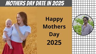 Mothers Day 2025 Date  Happy Mother’s Day 2025  When is Mothers Day in 2025  Digital Naveen [upl. by Krigsman]