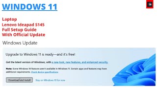 Windows 11 OFFICIAL Update Full Setup GuideLaptop Lenovo Ideapad S145 [upl. by Boothe]