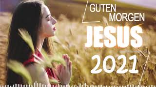 Beste Christliche Lieder Sammlung 2021  Lobpreislieder Deutsch  Lob und Verehrung [upl. by Llenhoj]