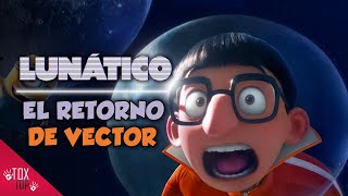 LUNÁTICO 2023  Vector sigue en la Luna y debe regresar  Resumen [upl. by Breskin]