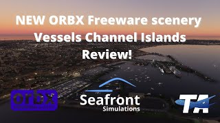 Seafront SimulationsNEW ORBX FREEWARE for MSFS 2020Vessels Channel Islands sceneryfreewarefs2020 [upl. by Eilra]