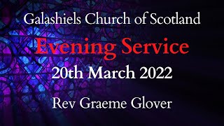 Galashiels Church of Scotland  20th March 2022  Rev Graeme Glover [upl. by Scoter78]