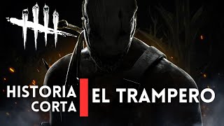 Historia de EL TRAMPERO  Dead by Daylight [upl. by Esta]