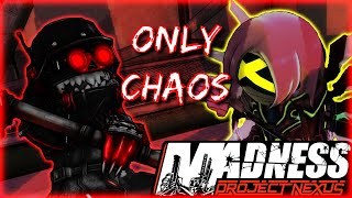 Madness Project Nexus  Only Chaos [upl. by Morgan102]