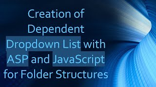 Creation of Dependent Dropdown List with ASP and JavaScript for Folder Structures [upl. by Ensoll570]