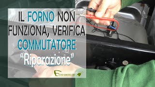 Il forno non funziona non si accende verifica commutatore [upl. by Macdonald]