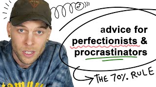 Advice for Perfectionists amp Procrastinators The 70 Rule [upl. by Ativad]