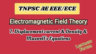 7 Displacement current Density amp Maxwells Equation  Electromagnetic Field Theory [upl. by Aneladgam]