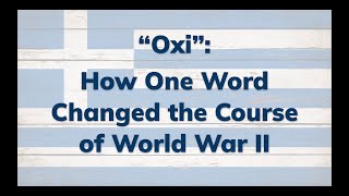 quotOxiquot How One Word Changed the Course of World War II History of OXI Day [upl. by Netsirhc573]