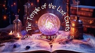 The Temple of the Lost Courts  Easy Dispell  Campaign 3 Episode 27 [upl. by Alasteir]