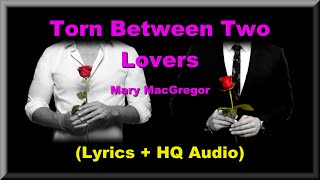 Torn Between Two Lovers  Mary MacGregor Lyrics HQ Audio 70s Classic Love Song [upl. by Yboj54]