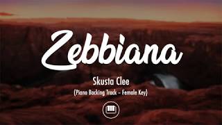 Zebbiana  Skusta Clee Female Key  Piano Backing Track [upl. by Natanoy94]