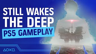 Still Wakes The Deep PS5 Gameplay  Weve Played It [upl. by Brew]