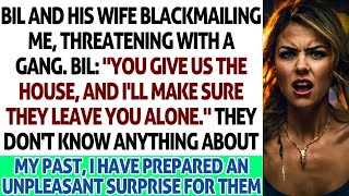 BIL And His Wife Blackmailing Me Threatening With A Gang They Dont Know Anything About My Pa [upl. by Alyat]