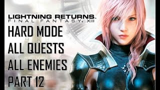 Lightning Returns Final Fantasy XIII  Hard Mode Complete Walkthrough Part 12 [upl. by Laresa]