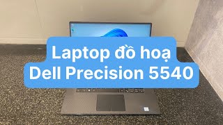 Laptop Dell Precision 5540 cấu hình khủng chuyên đồ họa 3D edit video 4K laptop kỹ sư đồ họa [upl. by Koser]