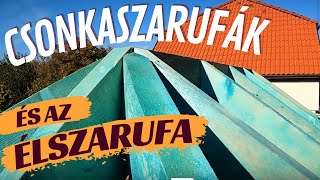 Csonkaszarufák és az élszarufa  Kontytető építése 2 Rész [upl. by Winn]