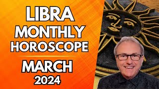 Libra Horoscope March 2024  A Wondeful New Reboot from the Spring Equinox [upl. by Adanar678]