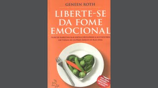 LIBERTE SE DA FOME EMOCIONAL  GENEEN ROTH [upl. by Anotal]