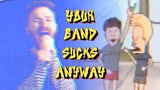 downcast your band sucks anyway OFFICIAL VIDEO [upl. by Hopper]