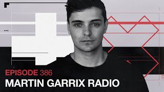 Martin Garrix Radio  Episode 386 [upl. by Ydnagrub]