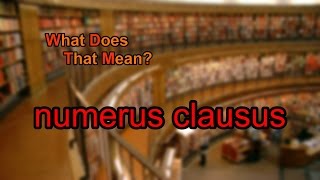 What does numerus clausus mean [upl. by Nixon683]