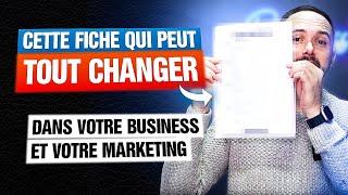 Cette fiche qui peut tout changer dans votre business et votre marketing [upl. by Awe]