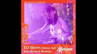 DJ Storm  Blackeye MC amp Moose  History Set  30 Years of DJ Storm Outlook UK  02072022 [upl. by Toh]