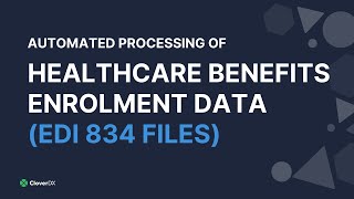 Automated processing of healthcare benefits enrollment EDI 834 files with CloverDX [upl. by Nnalyrehs64]