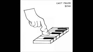 Chet Faker  Bend [upl. by Pangaro959]