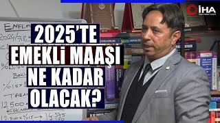 Emekliler 2025te Ne Kadar Zam Alacak Sosyal Güvenlik Uzmanı Hesapladı Emekli Maaşına zam tahmini [upl. by Nadnerb]