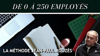 De 0 à 250 employés  la méthode JeanPaul Rouzès [upl. by Cheke534]