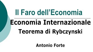 Lezione Economia Internazionale il Teorema di Rybczynski [upl. by Eldridge648]